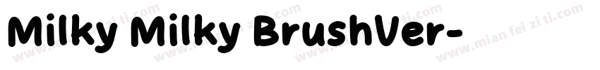 Milky Milky BrushVer字体转换